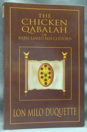 Item #60644 The Chicken Qabalah of Rabbi Lamed Ben Clifford; A Dilettante's Guide to What You Do...
