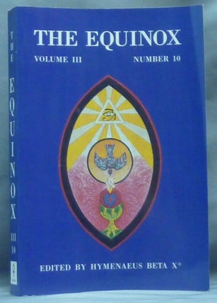 Item #60647 The Equinox: Volume III Number 10; The Review of Scientific Illuminism. The Official...