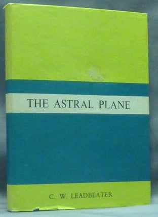 Item #60658 The Astral Plane ( Theosophical Manual No. 5 ). C. W. LEADBEATER, Charles W....