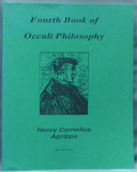 Item #60673 Fourth Book of Occult Philosophy. Henry Cornelius AGRIPPA, Peter de Abano, Georg Villinganus, Gerard Cremonensis, Robert Turner.