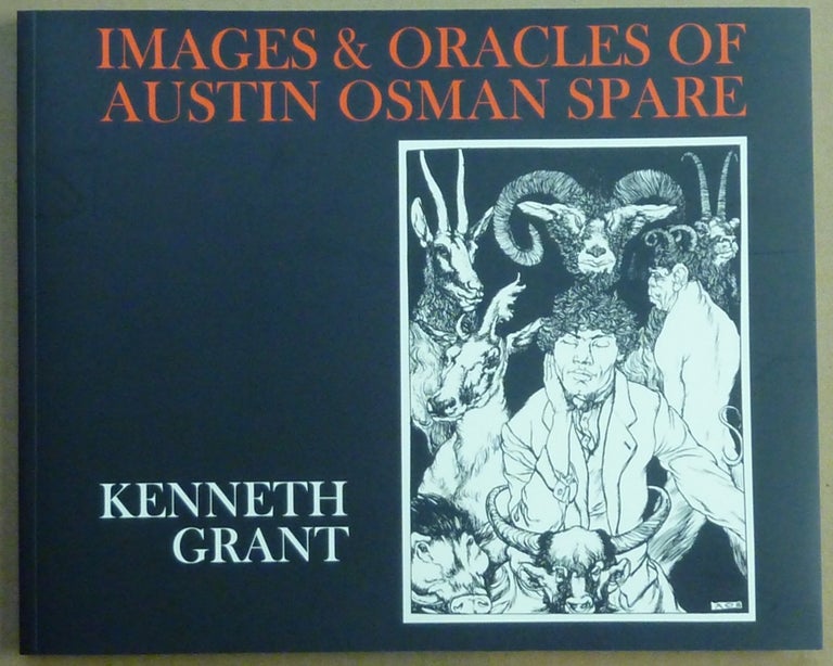 Item #60681 Images and Oracles of Austin Osman Spare. Kenneth GRANT, Steffi, Austin Osman Spare.