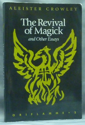 Item #60688 The Revival of Magick and Other Essays. Oriflamme 2. Hymenaeus Beta, Samuel Aiwaz Jacobs