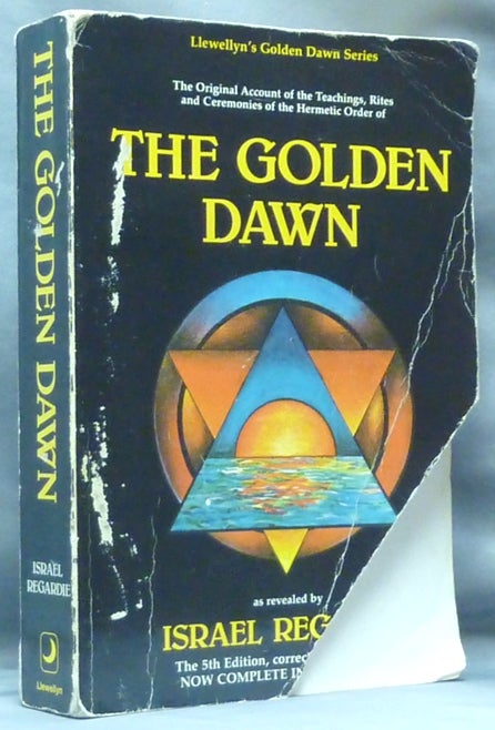 Item #60690 The Golden Dawn: A Complete Course in Practical Ceremonial Magic (Four Volumes in One) - The Original Account of the Teachings, Rites and Ceremonies of the Hermetic Order of the Golden Dawn. with contributions from Cris Monnastre, Carl Llewellyn Weschcke.
