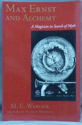 Item #60699 Max Ernst and Alchemy : A Magician in Search of Myth; Surrealist Revolution Series....