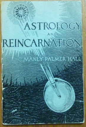 Item #60709 Astrology and Reincarnation. Manly P. HALL