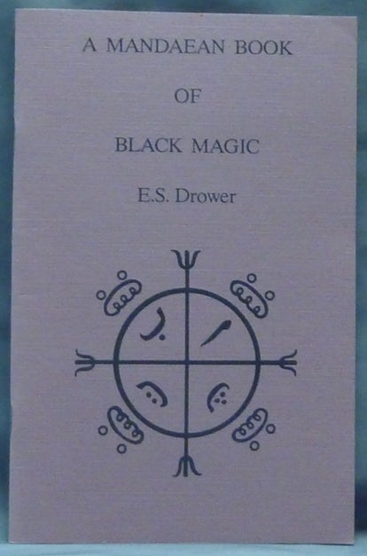 Item #60724 A Mandaean Book of Black Magic. E. S. DROWER.