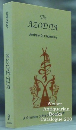 Item #60770 The Azoëtia; A Grimoire of the Sabbatic Craft. Andrew D. CHUMBLEY