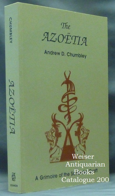 Item #60770 The Azoëtia; A Grimoire of the Sabbatic Craft. Andrew D. CHUMBLEY.