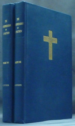 Item #60789 The Interpretation of St. Matthew (2 Volumes); An Impartial Interpretation of the...