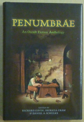 Item #60805 Penumbrae, An Anthology of Occult Fiction. Occult Fiction, Daniel A. SCHULKE, Richard...