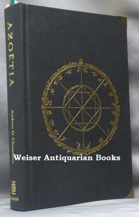 Item #60820 The Azoetia. A Grimoire of Sabbatic Craft; Being a Complete Textual Recension of the...
