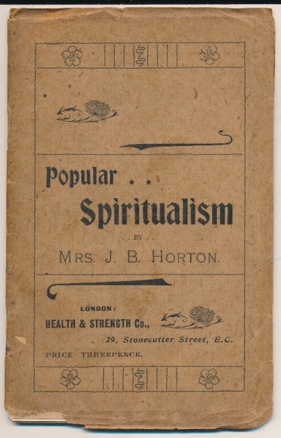 Item #60871 Popular Spiritualism. Marvellous Facts. Mrs. J. B. HORTON.