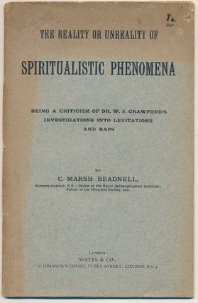 Item #60872 The Reality or Unreality of Spiritualistic Phenomena. Being a Criticism of Dr. W. J....