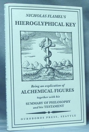 Item #60908 Nicholas Flamel's Hieroglyphical Key, Being an Explication of Alchemical Figures...