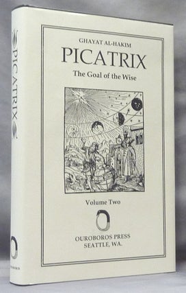 Item #60911 Picatrix. The Goal of the Wise, [ Ghayat Al-Hakim ] Volume II; ( containing the Book...