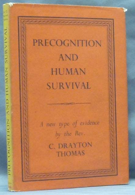 Item #60917 Precognition and Human Survival, a New Type of Evidence. Rev. Charles Drayton THOMAS.