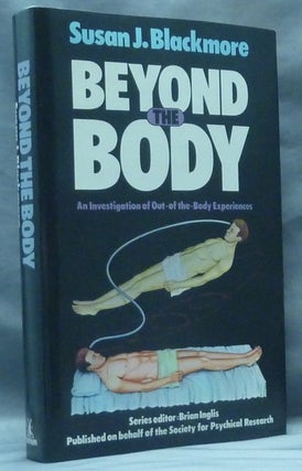 Item #60921 Beyond the Body: An Investigation of Out-of-the-Body Experiences. Susan J. BLACKMORE,...