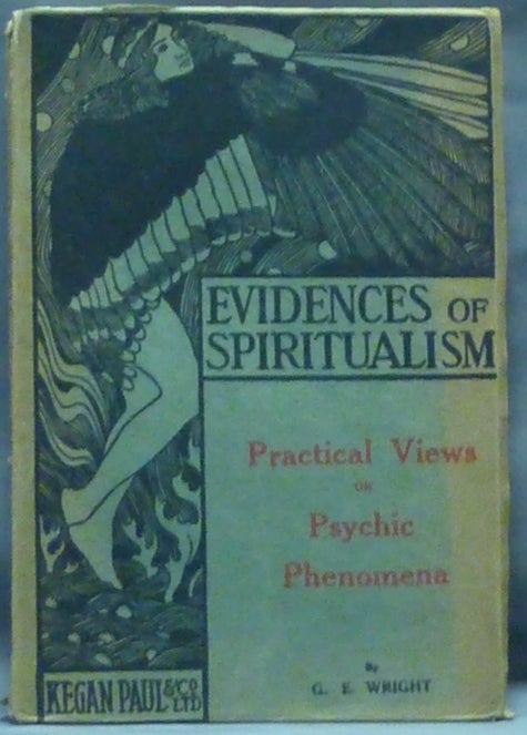 Item #60924 Practical Views on Psychic Phenomena [ Evidences of Spiritualism ]. George E. WRIGHT.