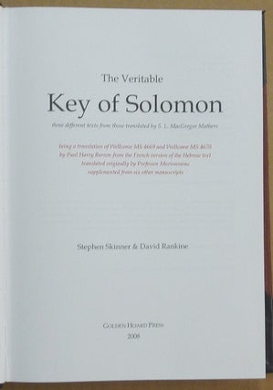 The Veritable Key of Solomon; (being a translation of Wellcome MS 4669 and Wellcome MS 4670 translated by Paul Harry Barron from the French version of the Hebrew text translated originally by Professor Morrisoneau)