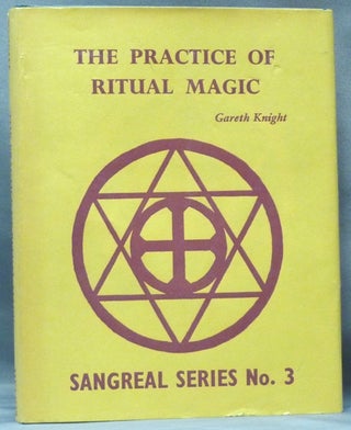 Item #60966 The Practice of Ritual Magic ( Sangreal Series No. 3 ). Gareth KNIGHT