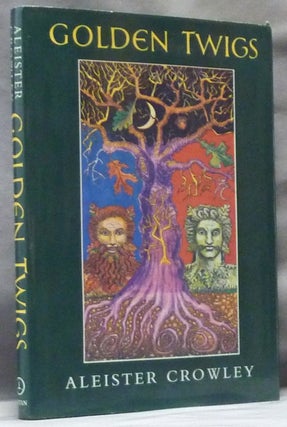 Item #60976 Golden Twigs. Aleister CROWLEY, Edited, Martin P. Starr