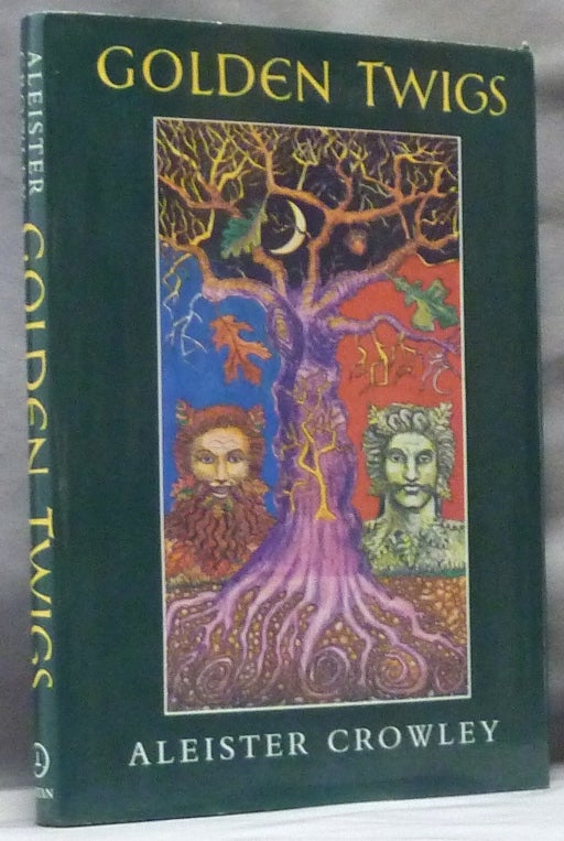 Item #60976 Golden Twigs. Aleister CROWLEY, Edited, Martin P. Starr.