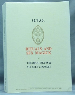 Item #60991 O.T.O. Rituals and Sex Magick. A. R. Naylor, Peter Koenig, Aleister CROWLEY, Theodor...