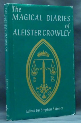 Item #61008 The Magical Diaries of Aleister Crowley. Tunisia, 1923. Aleister CROWLEY, Stephen...