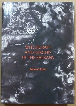 Item #61019 Witchcraft and Sorcery of the Balkans. Dust jacket, Daniel A. Schulke