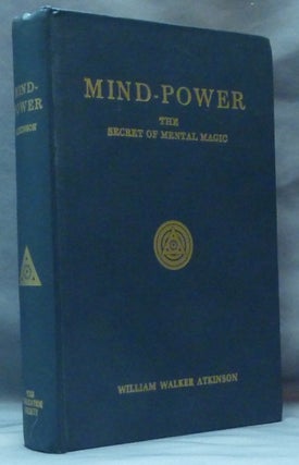Item #61037 Mind-Power, the Secret of Mental Magic [ Mind Power ]. William Walker ATKINSON,...