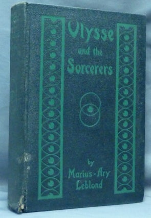 Item #61054 Ulysse and the Sorcerers, or the Golden Legend of a Black. Marius-Ary LEBLOND,...