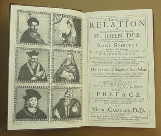 A True and Faithful Relation of What Passed for Many Years Between Dr. John Dee .... and Some Spirits ....