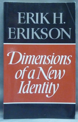 Item #61131 Dimensions of a New Identity. The 1973 Jefferson Lectures in the Humanities. Erik H....