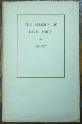 Item #61142 Cover title: "The Religion of Love, Mirth & Gaiety" Title on title page: "The...