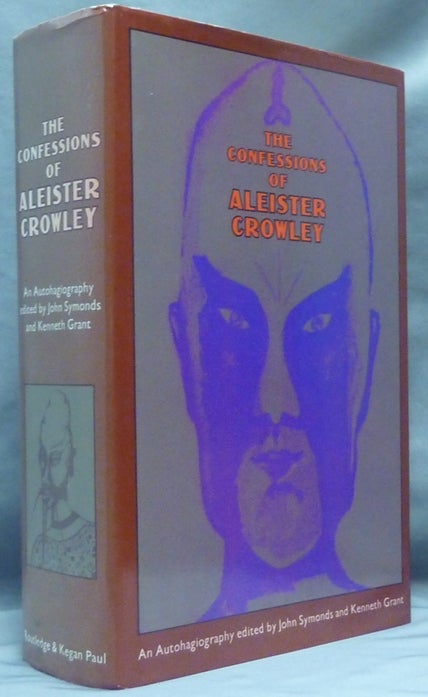 The Confessions Of Aleister Crowley An Autohagiography Aleister Crowley John Symonds Kenneth