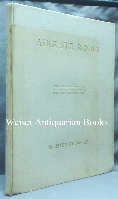 Item #61156 [ Rodin in Rime ] Seven Lithographs by Clot from the Water-Colours of Auguste Rodin, with a Chaplet of Verse by Aleister Crowley. Aleister CROWLEY.