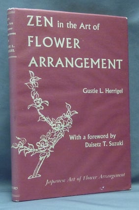 Item #61158 Zen in the Art of Flower Arrangement. Gustie L. HERRIGEL, R. F. C. Hull, Daisetz T....