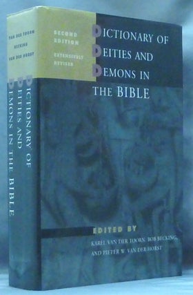 Item #61164 Dictionary of Deities and Demons in the Bible. Karel VAN DER TOORN, Bob Becking,...