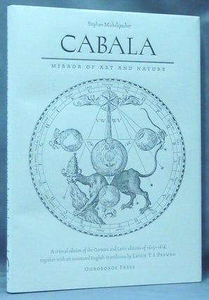 Item #61170 Cabala Mirror of Art Nature; A critical edition of the German and Larin editions of...