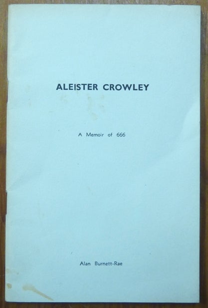 Item #61181 Aleister Crowley: A Memoir of 666. With four poems by Aleister Crowley. Alan BURNETT-RAE, Aleister Crowley, Victor Hall, Hall.