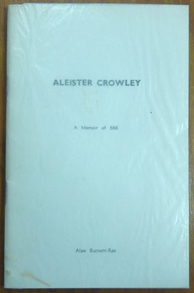 Aleister Crowley: A Memoir of 666. With four poems by Aleister Crowley.