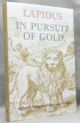 Item #61192 In Pursuit of Gold: Alchemy Today in Theory and Practice. extractions and LAPIDUS...