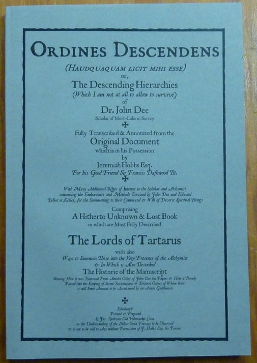 Item #61209 The Ordines Descendens of John Dee. John DEE, edited etc. by Peter Mills, Jeremiah Hobbs, Attributed to.