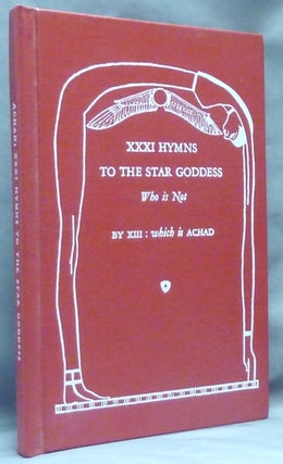 Item #61221 XXXI Hymns to the Star Goddess Who is Not. Frater ACHAD, Charles Stansfeld Jones
