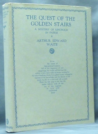 Item #61236 The Quest of the Golden Stairs. A Mystery of Kinghood in Faërie. Arthur Edward WAITE