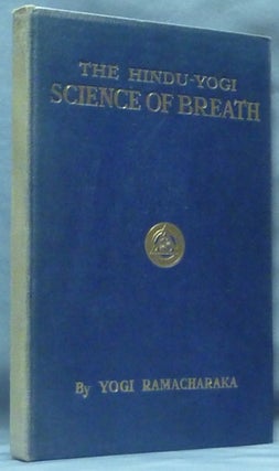 Item #61261 The Hindu-Yogi Science of Breath [ The Science of Breath ]. Yogi RAMACHARAKA, William...