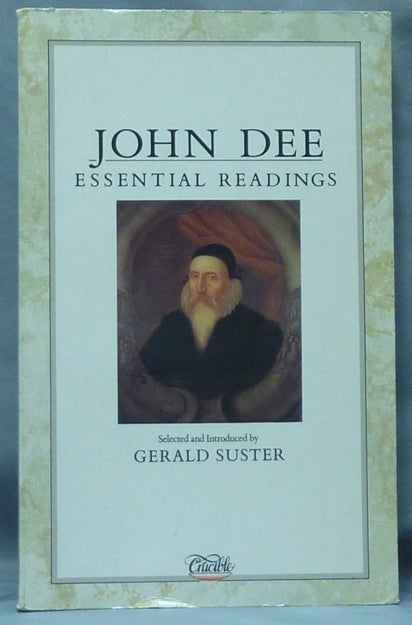 Item #61266 John Dee: Essential Readings. John DEE, Gerald SUSTER, Edited.