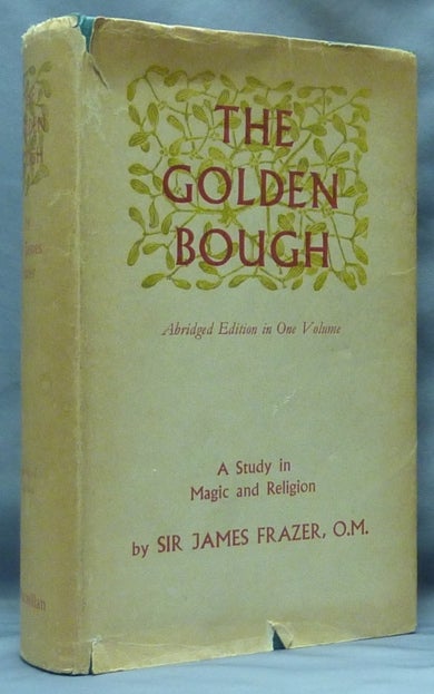 Item #61283 The Golden Bough: A Study in Magic and Religion; (Abridged edition in one volume). Sir James George FRAZER.