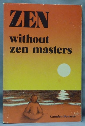 Item #61296 Zen Without Zen Masters. Robert Anton WILSON, Camden with BENARES, Robert Anton Wilson