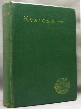 Item #61328 AVALON: A POETIC ROMANCE. ARTHUR EDWARD: AUTHOR / CO-AUTHOR WAITE, DORA STUART-MENTEATH